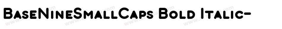 BaseNineSmallCaps Bold Italic字体转换